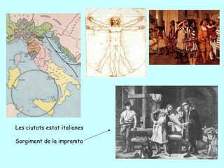 Les ciutats estat italianes

Sorgiment de la impremta
 