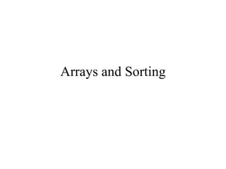 Arrays and Sorting 