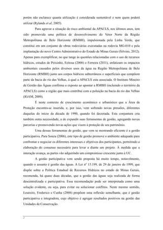2
porém não esclarece quanta utilização é considerada sustentável e nem quem poderá
utilizar (Rylands et al, 2005).
Para a...