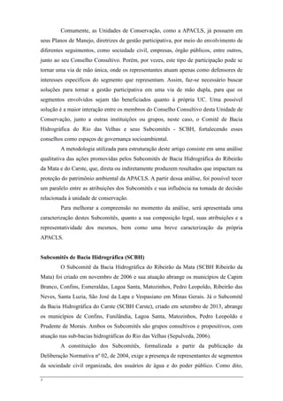 3
Comumente, as Unidades de Conservação, como a APACLS, já possuem em
seus Planos de Manejo, diretrizes de gestão particip...