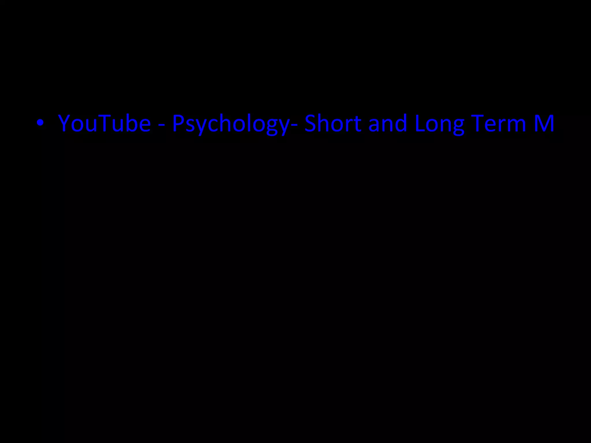 YouTube - Psychology- Short and Long Term Memory 