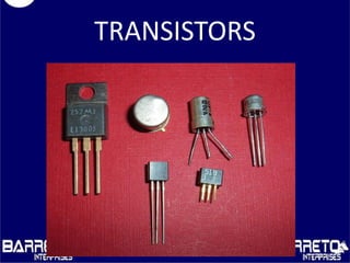 TRANSISTORS
 