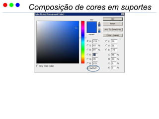Composição de cores em suportes
 