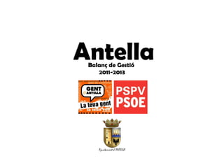 AntellaBalanç de Gestió
2011-2013
 