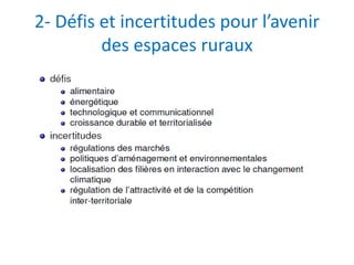 2- Défis et incertitudes pour l’avenir
         des espaces ruraux
 