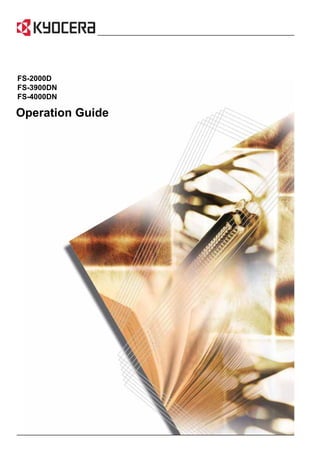 FS-2000D
FS-3900DN
FS-4000DN

Operation Guide
 