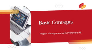Project Management with Primavera P6
Project Management with Primavera P6
 