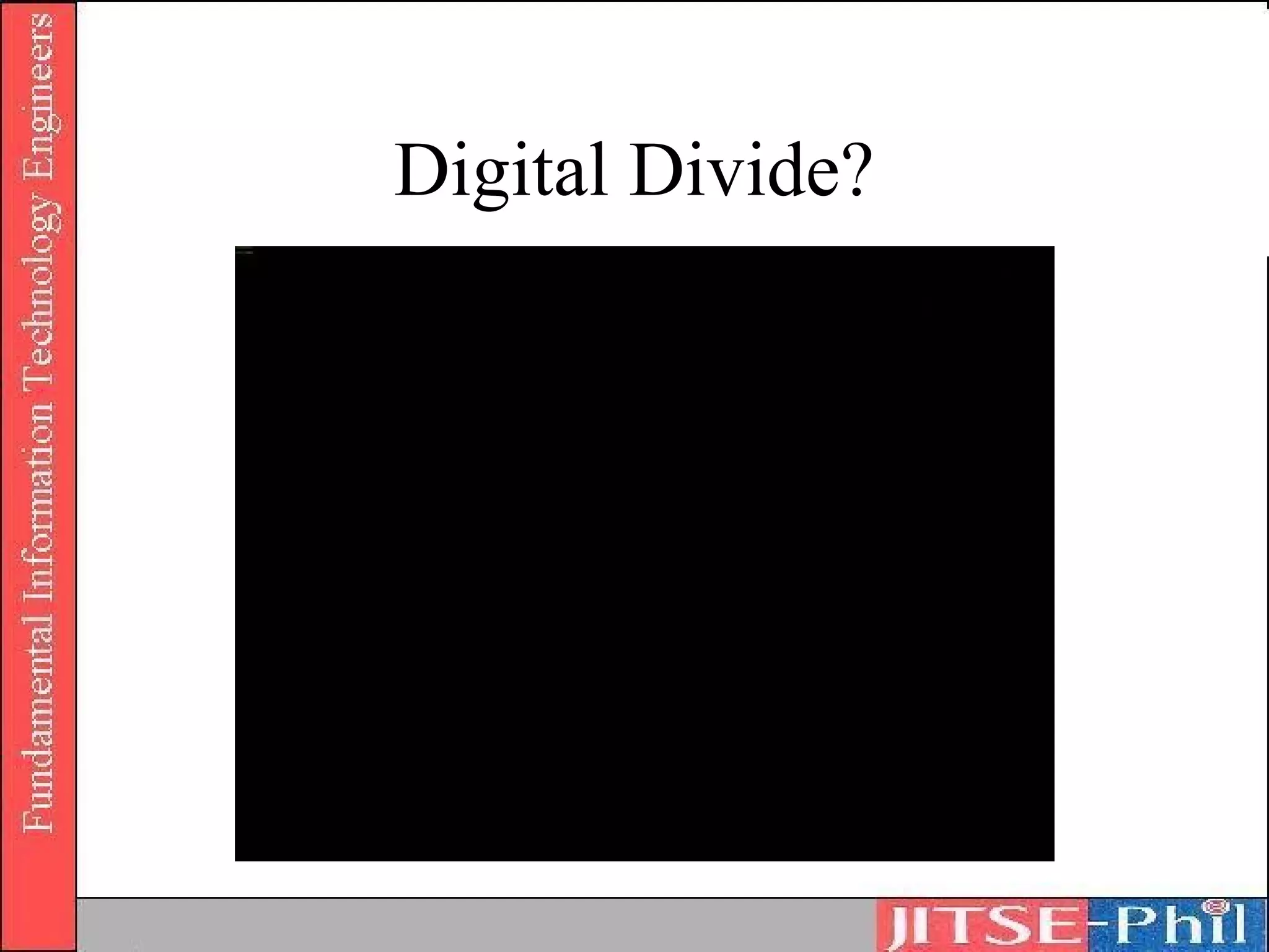 Digital Divide?
 