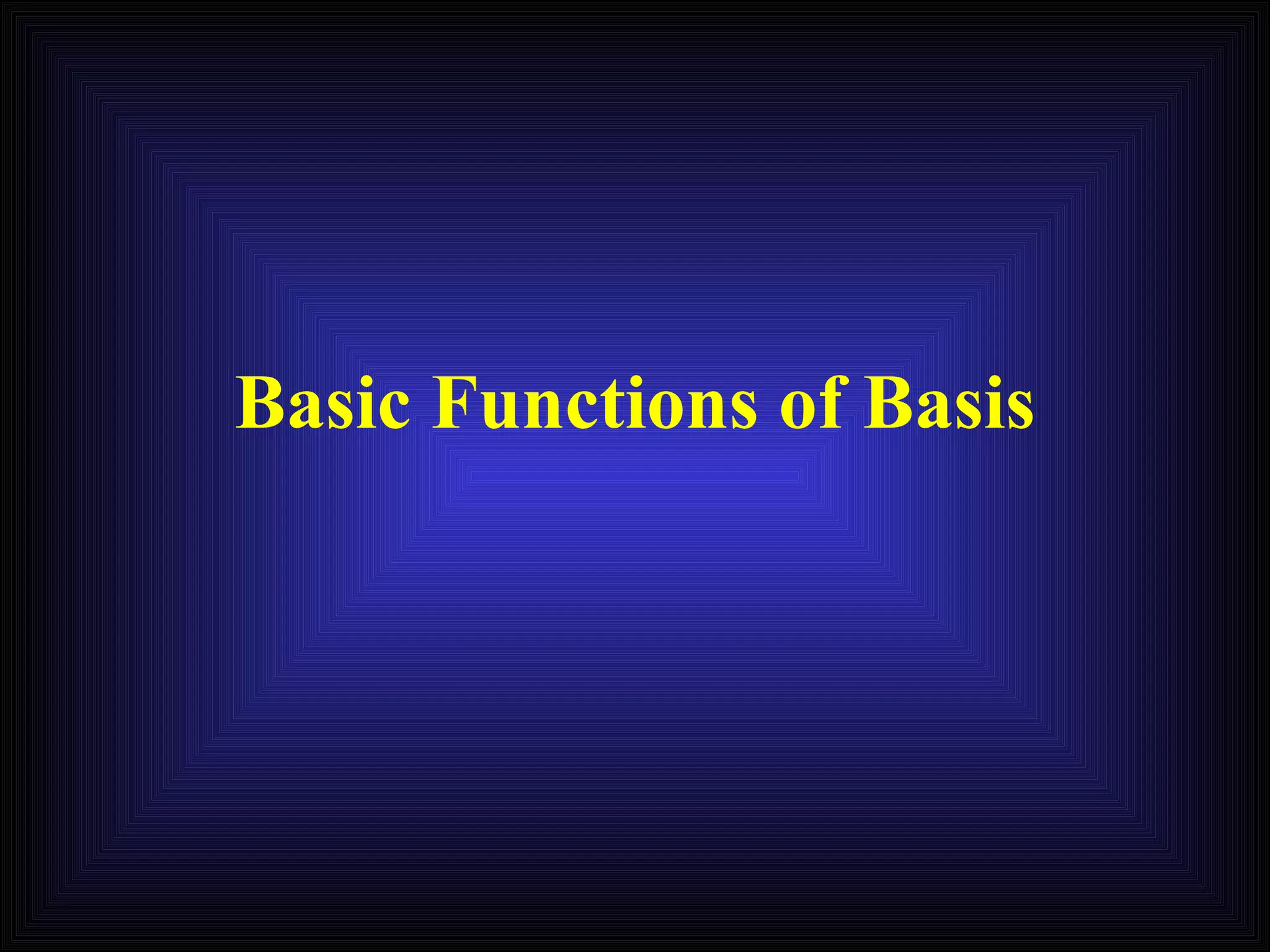 Basic Functions of Basis 