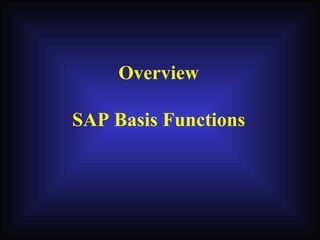 Overview SAP Basis Functions 