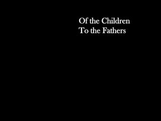 Of the Children To the Fathers 