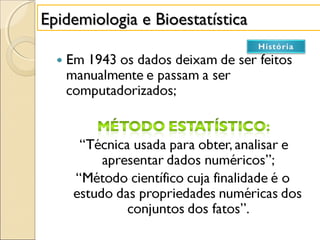 Epidemiologia e BioestatísticaEpidemiologia e Bioestatística
 