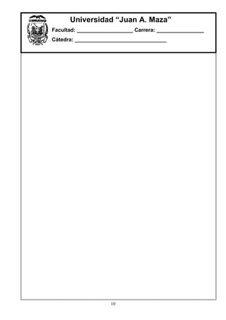 Universidad “Juan A. Maza”
Facultad: ___________________ Carrera: ________________
Cátedra: _______________________________
10
 