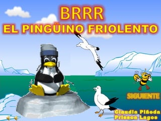 1 brrr el pinguino friolento
