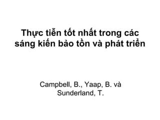 Thực tiễn tốt nhất trong các sáng kiến bảo tồn và phát triển  Campbell, B., Yaap, B. và Sunderland, T. 