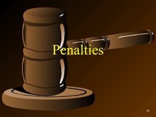 Penalties



            40
 