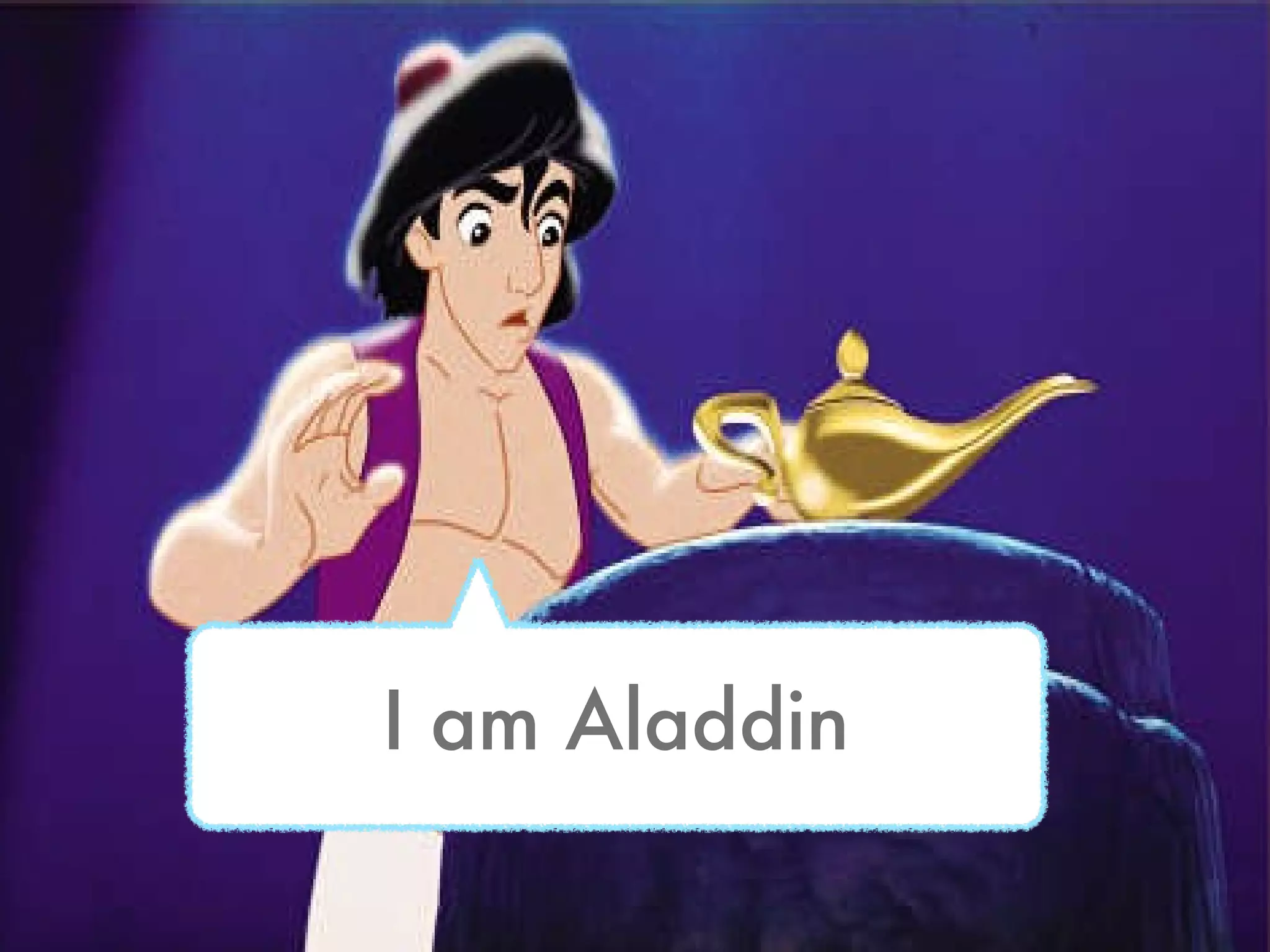 I am Aladdin