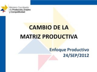 Cambio de Matriz Productiva en Ecuador