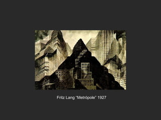 Fritz Lang “Metrópole” 1927
 