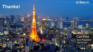 © 2017 TM Forum | 27
Thanks!
Carl Piva
Vice President
TM Forum
 