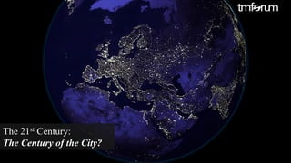 © 2017 TM Forum | 5
The 21st Century:
The Century of the City?
 