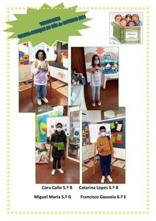 Cora Caño 5.º B Catarina Lopes 5.º B
Miguel Maria 5.º G Francisco Gouveia 6.º E
Bibliocon
cursos
 