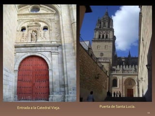 Entrada a la Catedral Vieja. Puerta de Santa Lucía. 