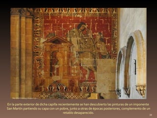 .  http://villafotoblogg.blogspot.com/ En la parte exterior de dicha capilla recientemente se han descubierto las pinturas de un imponente  San Martín partiendo su capa con un pobre, junto a otras de épocas posteriores, complemento de un retablo desaparecido. 