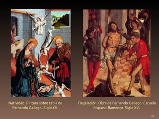 Flagelación. Obra de Fernando Gallego. Escuela hispano-flamenco. Siglo XV . Natividad. Pintura sobre tabla de Fernando Gallego. Siglo XV. 
