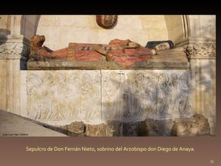 Sepulcro de Don Fernán Nieto, sobrino del Arzobispo don Diego de Anaya. José Luis Filpo Cabana 