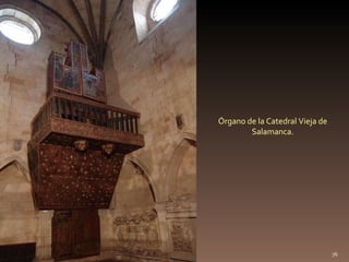 Órgano de la Catedral Vieja de Salamanca. 