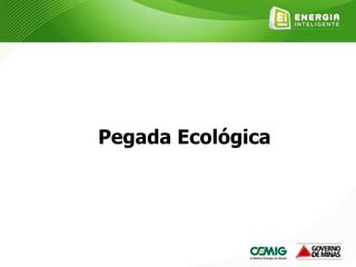Pegada Ecológica
 