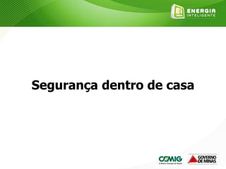 Segurança dentro de casa
 