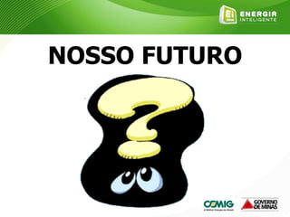 NOSSO FUTURO
 