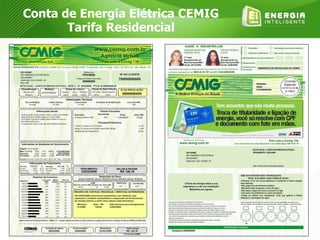 Conta de Energia Elétrica CEMIG
Tarifa Residencial
 