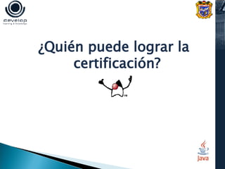 ¿Quién puede lograr la certificación?