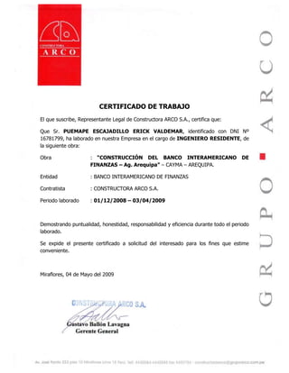 CERTIFICADO DE TRABAJO
El que suscribe, Representante Legal de Constructora ARCO S.A., certifica que:

Que Sr. PUEMAPE ESC...