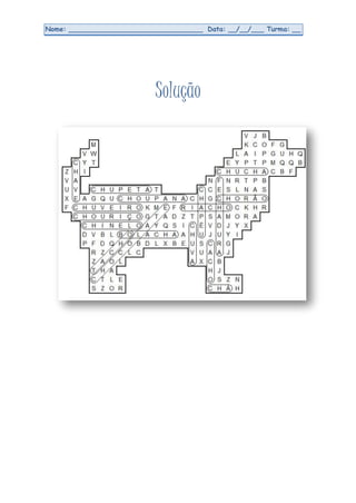 Nome: _________________________________ Data: __/__/___ Turma: __
Solução
 