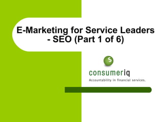 E-Marketing for Service Leaders - SEO (Part 1 of 6) 