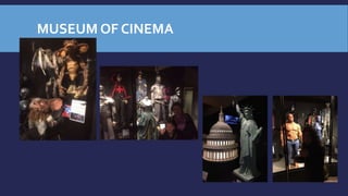 MUSEUM OF CINEMA
 