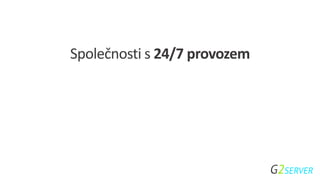 Společnosti s 24/7 provozem
 