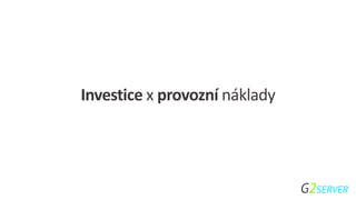 Investice x provozní náklady
 