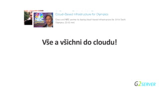Vše a všichni do cloudu!
 
