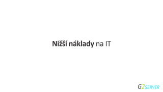 Nižší náklady na IT
 