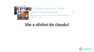 Vše a všichni do cloudu!
 