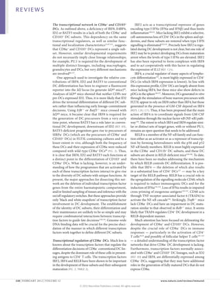 REVIEWS

                         The transcriptional network in CD8α+ and CD103+                         IRF2 acts as a transcriptional repressor of genes
                         DCs. As outlined above, a deficiency of IRF8, E4BP4,                encoding type I IFNs (IFNα and IFNβ) and thus limits
                         ID2 or BATF3 results in a lack of both the CD8α+ and                inflammation120,121. Mice lacking IRF2 exhibit a selective,
                         CD103+ DC subsets. This dependency on the same                      cell-autonomous loss of CD4+ DCs in the spleen and epi-
                         transcriptional regulators, as well as similar func-                dermis, and these subsets are restored when type I IFN
                         tional and localization characteristics13,47,111, suggests          signalling is eliminated122,123. Precisely how IRF2 is regu-
                         that CD8α+ and CD103+ DCs represent a single sub-                   lated during DC development is not clear, but one role of
                         set. However, similar developmental requirements                    IRF2 may be to protect developing DCs from maturation
                         do not necessarily imply close lineage relationships;               arrest when the levels of type I IFNs are elevated. IRF2
                         for example, PU.1 is required for the development of                has also been reported to form complexes with IRF8
                         multiple distinct lineages, including macrophages,                  and to act cooperatively with this factor in regulating
                         granulo­ ytes and DCs, but very different mechanisms
                                   c                                                         the expression of IL12 (REF. 124).
                         are involved66,117.                                                     IRF4, a crucial regulator of many aspects of lympho-
                             One approach used to investigate the relative con-              cyte differentiation125, is most highly expressed in CD4+
                         tributions of IRF8, ID2 and BATF3 to conventional                   DCs (in which IRF8 expression is lowest). In line with
                         DC differentiation has been to engineer a fluorescent               this expression profile, CD4+ DCs are largely absent from
                         reporter into the Id2 locus (to generate Id2gfp mice)89.            mice lacking IRF4, but these mice also show defects in
                         Analyses of Id2gfp mice showed that neither CDPs nor                pDCs in the spleen126,127. Moreover, DCs generated in vitro
                         pre-DCs expressed ID2. Thus, it is more likely that ID2             through the stimulation of bone marrow precursors with
                         drives the terminal differentiation of different DC sub-            FLT3L appear to rely on IRF8 rather than IRF4, but those
                         sets rather than influencing early lineage-commitment               generated in the presence of GM‑CSF depend on IRF4
                         decisions. Using Irf8–/– or Batf3–/– mice crossed with              (REFS 126,127). Thus, it has been proposed that the main
                         Id2gfp mice, it became clear that IRF8 is required for              action of IRF4 is to coordinate signals from GM‑CSF
                         the generation of DC precursors from a very early                   stimulation through the nuclear factor-κB (NF‑κB) path-
                         time point, whereas BATF3 has a role later in conven-               way 128. The extent to which IRF4 and IRF8 regulate simi-
                         tional DC development, downstream of ID2 (REF. 89).                 lar or distinct sets of target genes, with or without PU.1,
                         BATF3‑deficient progenitors gave rise to precursors of              remains an open question that needs to be addressed.
                         SIRPα– DCs (which are the precursors of CD8α+ and                       RELB is a member of the NF-κB family and can func-
                         CD103+ DCs) in FLT3L‑containing cultures and to a                   tion either as an activator or as a repressor of transcrip-
                         lesser extent in vivo, although both the frequency of               tion by forming heterodimers with the p50 and p52
                         these DCs and their expression of CD8α were reduced                 NF‑κB family members. RELB is most highly expressed
                         compared with wild-type CD8α+ DCs89 (FIG. 2). Thus,                 in the CD8α– and CD11b+ DC subsets, and these DC
                         it is clear that IRF8, ID2 and BATF3 each functions at              subsets are absent in RELB-deficient mice129,130. To date,
                         a distinct point in the differentiation of CD103+ and               there have been no studies addressing the mechanism
                         CD8α+ DCs. What is lacking, however, is an under-                   by which RELB controls DC differentiation. It is pos-
                         standing of how the programmes that are activated by                sible that IRF4 — the deletion of which also results
                         each of these transcription factors interact to give rise           in a substantial loss of CD4+ DCs127 — may be a key
                         to the diversity of DC subsets with unique functions. At            target of the RELB pathway. RELB has a crucial role in
                         present, the major approaches for dissecting this net-              the upregulation of the signalling molecule CD40, which
                         work are the deletion of individual transcription factor            is required to induce immunogenic DCs and for the
                         genes from the entire haematopoietic compartment,                   induction of IFNα131,132. Loss of IFNα results in impaired
                         and/or limited sampling of tissues and inference with the           cross-priming of exogenous antigens132,133. CD40 acts
                         on/off regulatory switches. But these approaches provide            through TNF receptor-associated factor 6 (TRAF6) to
                         only ‘black and white snapshots’ of transcription factor            activate the NF‑κB cascade134. Strikingly, Traf6–/– mice
                         involvement in DC development. The establishment                    lack CD8α– DCs and have an impairment in DC matu-
                         of the identity of DC subsets, their differentiation and            ration similar to that observed in Relb–/– mice. It seems
                         their maintenance are unlikely to be so simple and may              likely that TRAF6 regulates CD4+ DC development in a
                         require combinatorial interactions between transcrip-               RELB-dependent manner.
                         tion factors to guide fate decisions118,119. Genome-wide                Much attention has been focused on delineating the
                         DNA-binding data will be crucial for the precise eluci-             development of CD8α+ and CD103+ DCs. However,
                         dation of the manner in which different transcription               despite the crucial role of CD8α – DCs in immune
                         factors work together to define different DC subsets.               responses — particularly in the activation of CD4 +
                                                                                             T cells18,19 and possibly of follicular helper T cells135–137
                         Transcriptional regulation of CD8α– DCs. Much less is               — a detailed understanding of the transcription factor
                         known about the transcription factors that regulate the             networks that drive CD8α– DC development is lacking.
                         differentiation decisions of CD8α– conventional DC lin-             Furthermore, transcription factors normally associ-
                         eages, despite the dominant role of these cells in present-         ated with CD8α+ and CD103+ DC lineages, such as ID2
                         ing antigens to CD4+ T cells. The transcription factors             (REF. 89) and IRF8, are differentially expressed among
                         IRF2, IRF4 and RELB have been shown to be important                 CD8α– DCs, suggesting that they may have additional
                         in the development of these subsets and their subsequent            roles in the generation of fully matured DCs that do not
                         maturation (FIG. 2; TABLE 2).                                       express CD8α.


110 | FEBRUARY 2012 | VOLUME 12	                                                                                     www.nature.com/reviews/immunol

                                              © 2012 Macmillan Publishers Limited. All rights reserved
 
