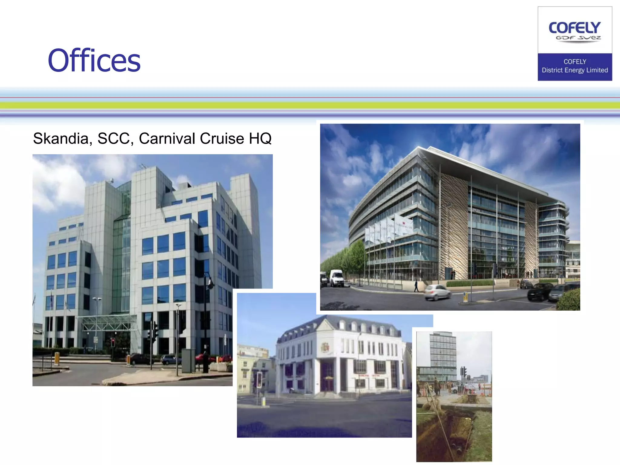 Offices Skandia, SCC, Carnival Cruise HQ 