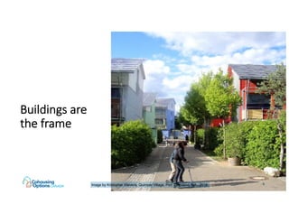 Cohousing 101 - An introduction to cohousing may 31 2020 v2 slideshare