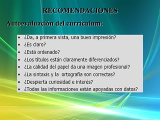 RECOMENDACIONES Autoevaluación del currículum: 