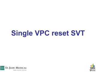 Single VPC reset SVT
 